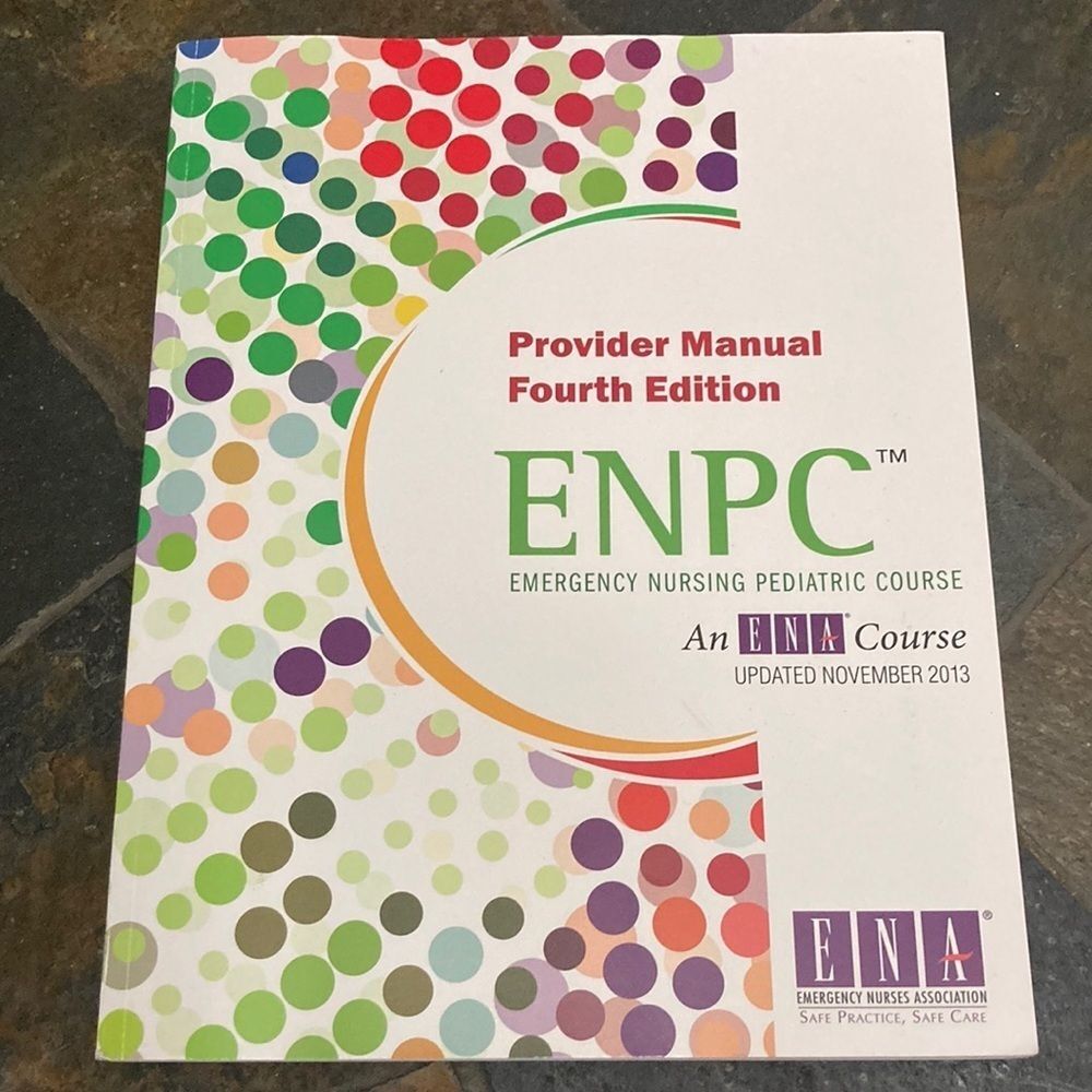 ENPC Emergency Nursing Pediatric Course Book Provider Manual 4th Edition 11/2013